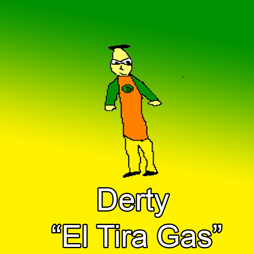 Derty el tira gas