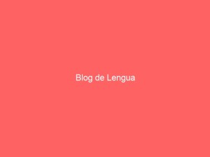 Blog de Lengua