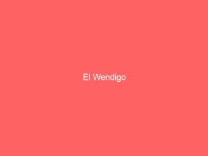El Wendigo