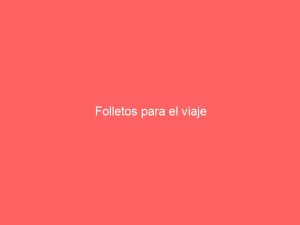 Folletos para el viaje