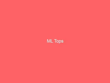 ML Tops