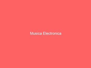 Musica Electronica